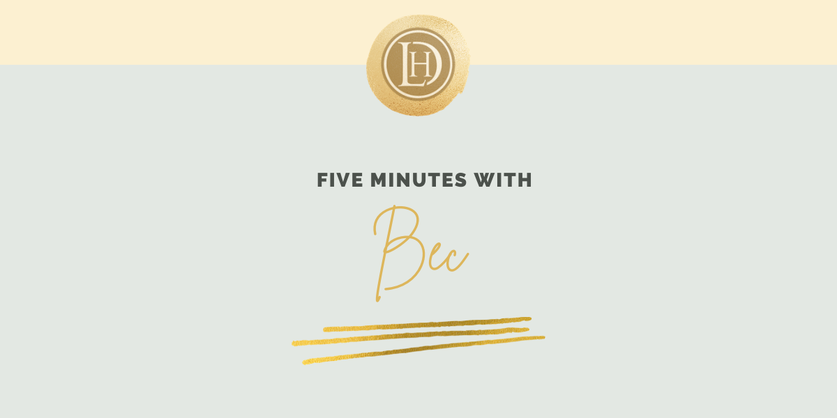 Five minutes with Bec